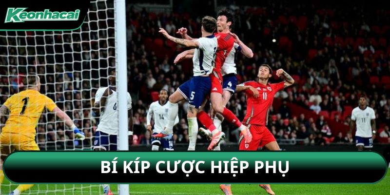 Bí kíp cược hiệp phụ