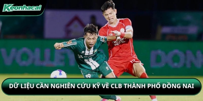 Dữ liệu cần nghiên cứu kỹ về CLB Thành phố Đồng Nai