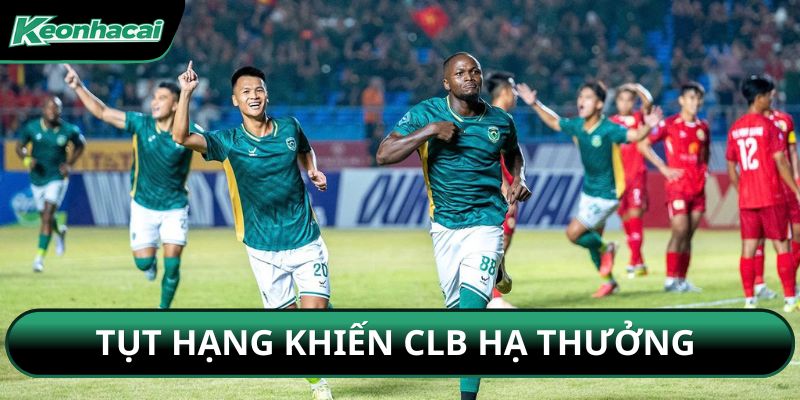Tụt hạng khiến CLB hạ thưởng