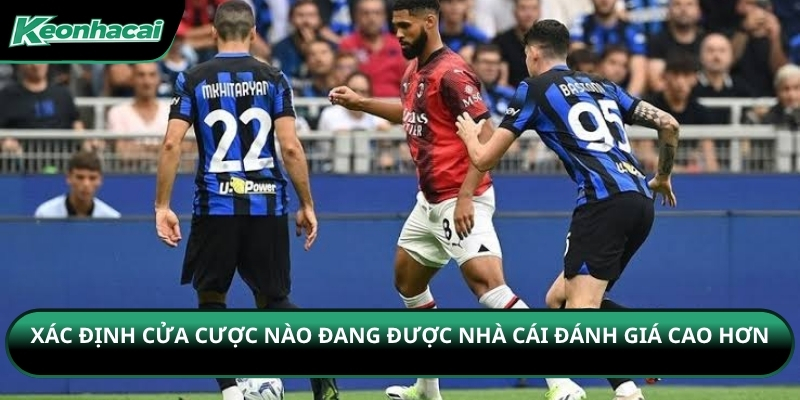Xác định cửa cược nào đang được nhà cái đánh giá cao hơn